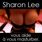 SHARON LEE VOUS AIDE A VOUS MASTURBER
